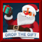 Drop The Gift Drop The Gift